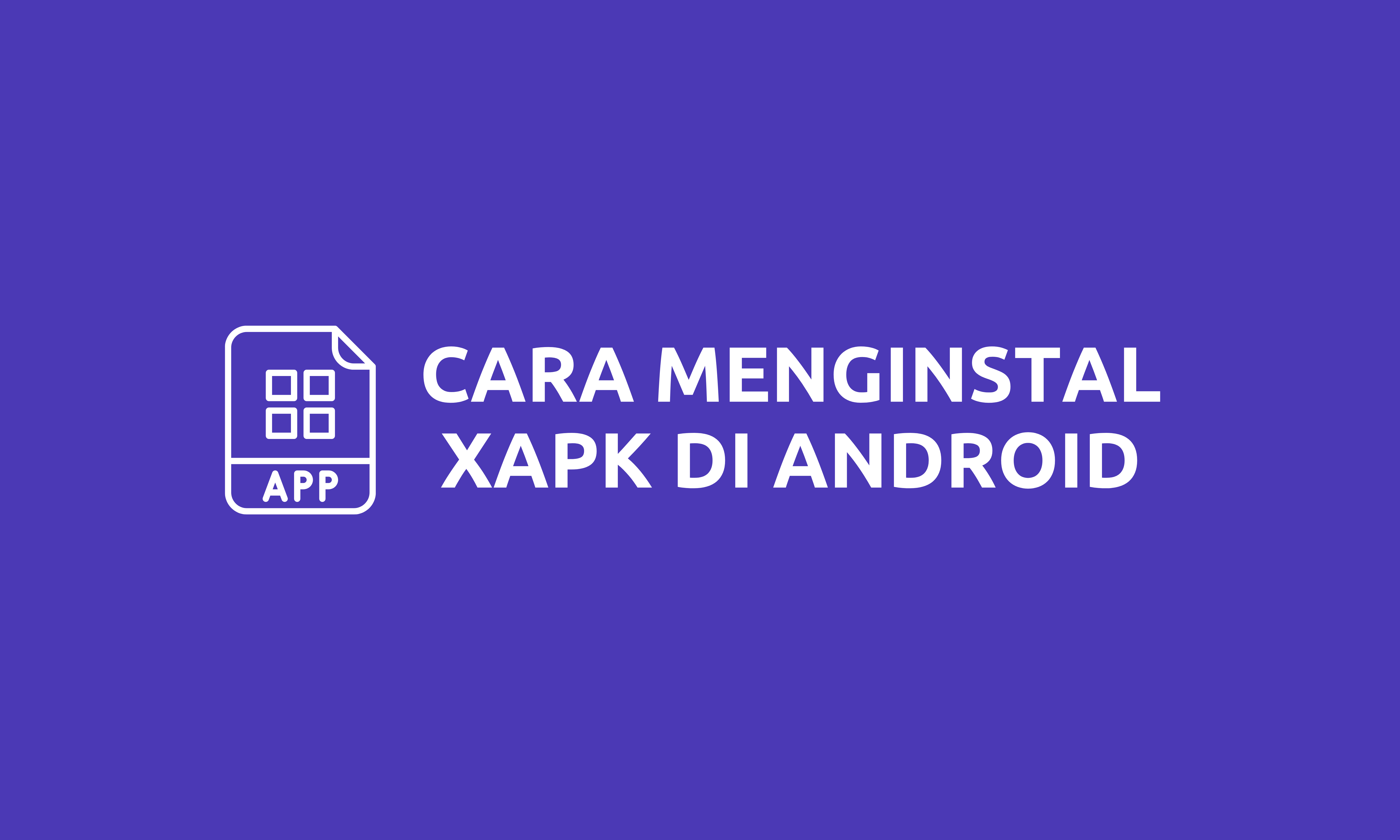 Cara Instal XAPK di Android