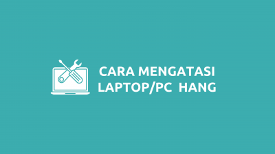 √ Penyebab dan 8 Cara Mengatasi Laptop Hang - Batekno