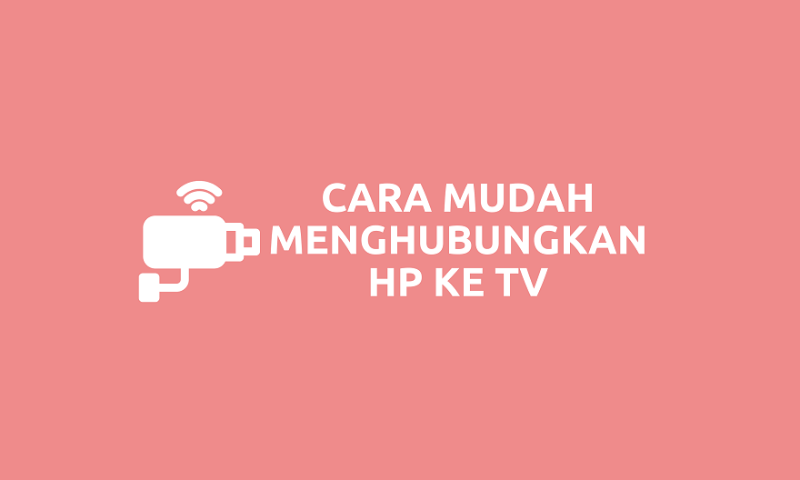 Cara Menghubungkan HP ke TV 2