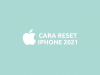 Cara Reset Iphone